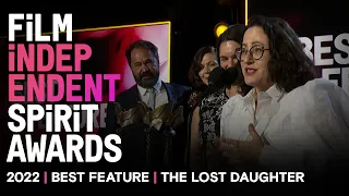 THE LOST DAUGHTER wins BEST FEATURE at the 2022 Spirit Awards.