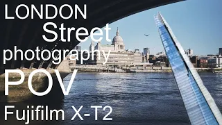 LONDON Street Photography POV (Fujifilm X-T2)