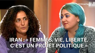 Iran : « Femmes, vie, liberté, c'est un projet politique »