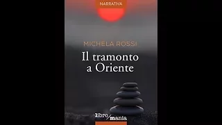 Booktrailer "Il Tramonto a Oriente" di Michela Rossi