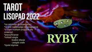 RYBY | LISTOPAD 2022 | TAROT | horoskop | miesięczny