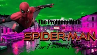 The Problem With Spiderman: Far From Home (Video Essay)