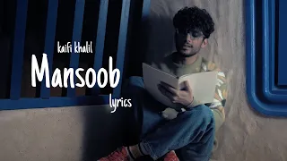 Kaifi Khalil - Mansoob (lyrics)