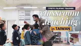 Classroom Teaching in Taiwan | Filipino Teacher | Ep. 6 (TFETP)