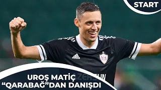 Uroş Matiç: "Qarabağ" səfərdə "Bayer"ə 2:1 hesabı ilə qalib gələcək" | START