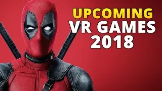 Top 21 Upcoming VR Games in 2018 // New Virtual Reality Games 2018