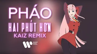 2 Phút Hơn — Pháo (KAIZ Remix) | Lyric video