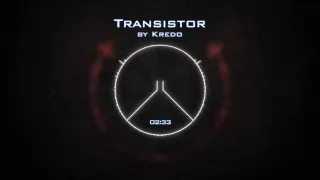 Kredo - Transistor [Free Download]