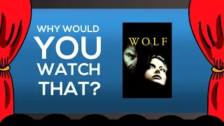 Why Would You Watch That? - Wolf (1994)