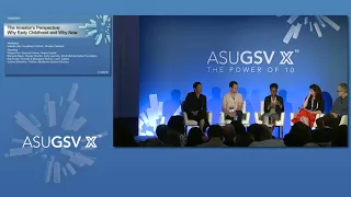 2019 ASU GSV Summit: The Investors Perspective Why Early Childhood and Why Now