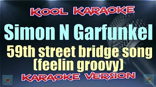 Simon & Garfunkel - The 59th street bridge song (feelin groovy) (Karaoke version) VT