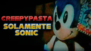 Creepypasta - Solamente, Sonic (Sonic)