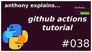 python github actions w/ tox and pre-commit (intermediate) anthony explains #038