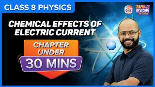 Chemical Effects of Electric Current | Full Chapter Revision under 30 mins | Class 8 Science