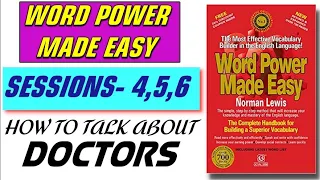 How to talk about doctors sessions 4,5,6 word power made easy by Norman lewis by vasu sir