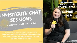 E48:InvisiYouth Chat Sessions with founder and CEO of The Conversationalist, Sophie Beren