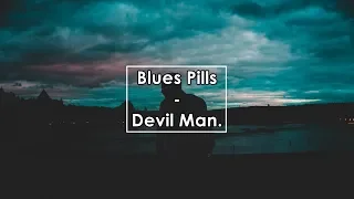 Blues Pills - Devil Man (Lyrics / Letra)