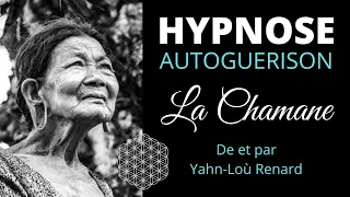 HYPNOSE - Autoguérison - La Chamane