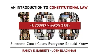 Cooper v. Aaron (1958) | An Introduction to Constitutional Law