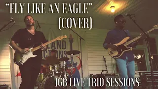 Fly Like An Eagle (Steve Miller Band Cover)// Live Trio Sessions