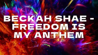 Beckah Shae - Freedom is my Anthem Lyrics