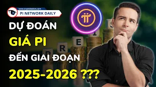 Dự Đoán Giá Pi Đến Giai Đoạn 2025 - 2026?