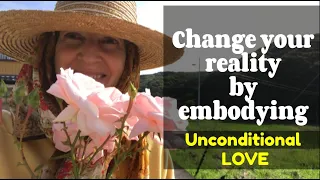 Creating A New Earth : Shifting to the vibration of Unconditional LOVE