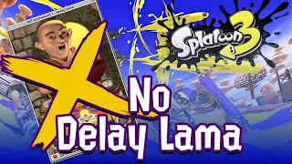 Delay Lama is NOT used in Splatoon 3