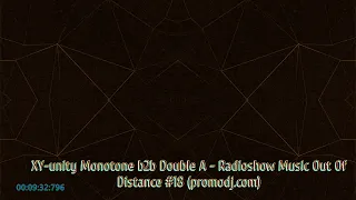 XY-unity Monotone b2b Double A - Radioshow Music Out Of Distance #18 (promodj.com)
