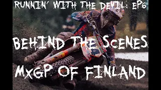 MXGP BTS Runnin' with The Devil Ep.6 RAIN IN MXGP OF FINLAND Ft. Seewer,  Gajser, Fernandez, Östlund