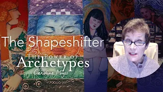 Caroline Myss - The Shapeshifter (The Power of Archetypes)