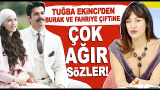 Tuğba Ekinci'den Fahriye Evcen Burak Özçivit açıklaması: Biri Atilla Taş'a benziyor diğeri...