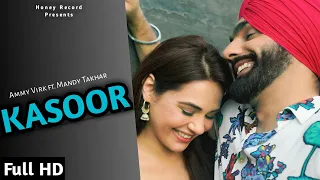 Kasoor (Officel Video Song) Ammy Virk ft. Mandy Takhar | Latest Punjabi Song 2020