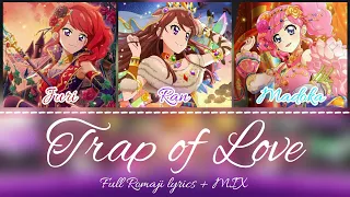 Trap of Love | Juri, Ran, Madoka - Full Romaji lyrics + MIX