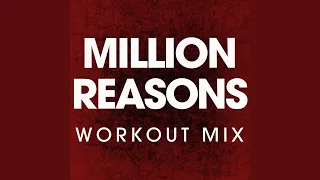 Million Reasons (Workout Mix)