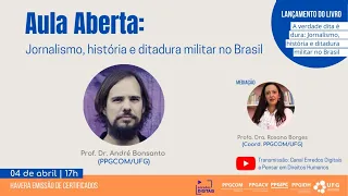 Jornalismo, história e ditadura militar no Brasil (Aula Aberta)