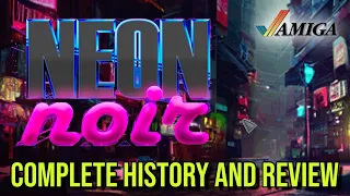 Neon Noir - The NEW Amiga Cyberpunk Thriller! Amigos: Everything Amiga 423