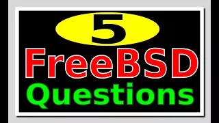 FreeBSD - 5 Questions Answered!