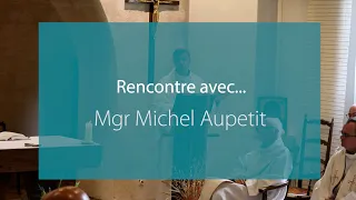 Rencontre avec Mgr Michel Aupetit sur la confession