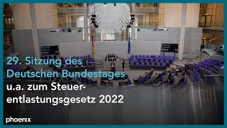 29. Sitzung des Deutschen Bundestages u.a. zum Steuerentlastungsgesetz 2022
