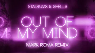 StadiumX - Out Of My Mind (Mark Roma Remix)