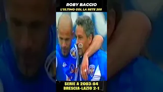 ROBY BAGGIO L'ULTIMO GOL IN CARRIERA LA RETE 205 BRESCIA-LAZIO 2-1 SERIE A 2003-04#shorts#casastene