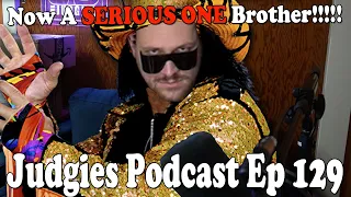 A SERIOUS Episode (Judgies Podcast Ep 129)