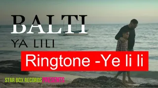 Ye li li || Ringtone || Balti ft. Hamouda || Star Box Records || Official music video