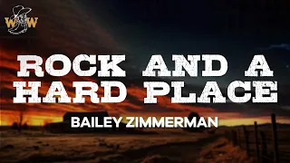 Bailey Zimmerman - Rock and A Hard Place (Lyrics)