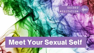 Meet your sexual self meditation