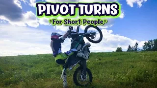 Learning Pivot Turns On A Dirt Bike  *FOR SHORT PEOPLE*