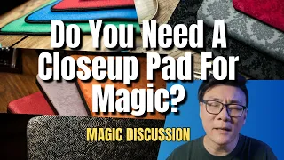 Do You Need a Closeup Pad for Magic? Closeup Pad Showcase. Arguments for and against.