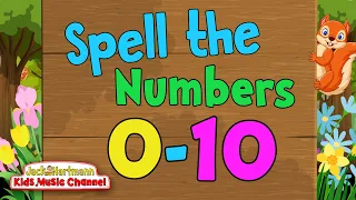 Spell the Numbers 0-10 | Jack Hartmann