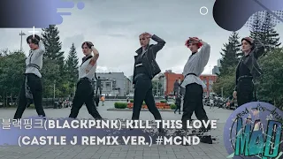 [KPOP IN PUBLIC] BLACKPINK (블랙핑크) - KILL THIS LOVE (Castle J Remix) | COVER BY M4D